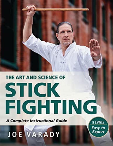 The Art and Science of Stick Fighting: Complete Instructional Guide (Martial Science) von YMAA Publication Center